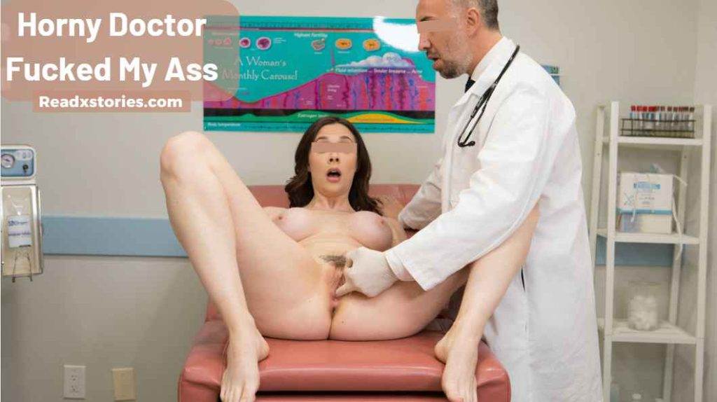 Horny Doctor Fucked My Ass 